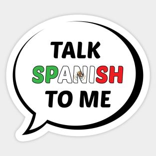 Talk Spanish to Me Sticker